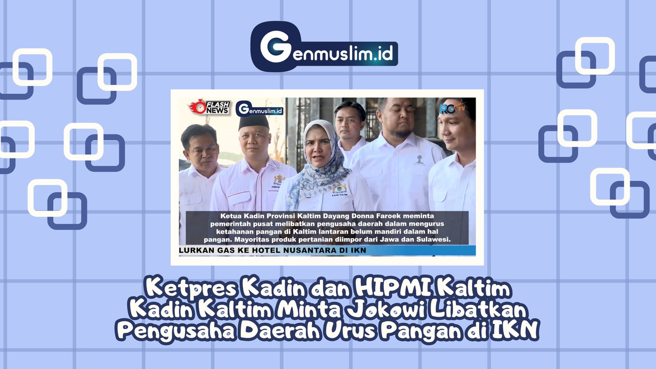 KETPRES Kadin dan HIPMI Kaltim Kadin Kaltim Minta Jokowi Libatkan Pengusaha Daerah Urus Pangan di IKN