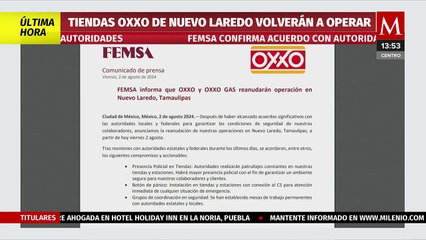 Femsa anuncia reapertura de tiendas Oxxo en Nuevo Laredo tras cierre por inseguridad