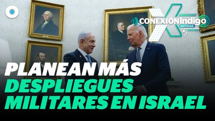 Biden aborda con Netanyahu "nuevos despliegues militares" | Reporte Indigo