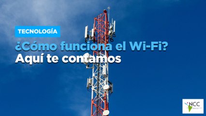 ¿Cómo funciona el Wi-Fi? Aquí te contamos