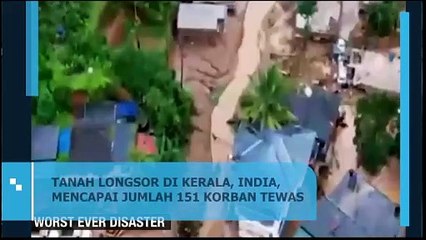 TANAH LONGSOR DI KERALA, INDIA, MENCAPAI JUMLAH 151 KORBAN TEWAS
