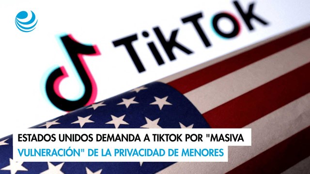 Estados Unidos demanda a TikTok por masiva vulneración de la privacidad de menores