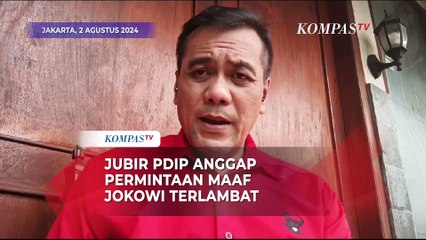 PDIP Tanggapi Permintaan Maaf Jokowi ke Rakyat: Sudah Terlambat