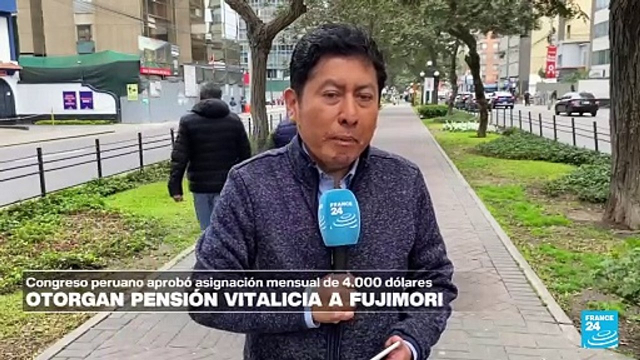 Informe desde Lima: Fujimori recibirá pensión vitalicia por 4.000 dólares mensuales