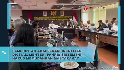 PEMERINTAH AKSELERASI IDENTITAS DIGITAL, MENTERI PAN-RB: SISTEM INI HARUS MEMUDAHKAN MASYARAKAT