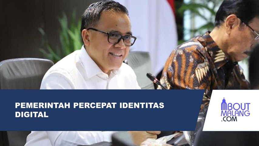 PEMERINTAH MEMPERCEPAT IDENTITAS DIGITAL, MENTERI PANRB: SISTEM INI HARUS MEMPERMUDAH MASYARAKAT