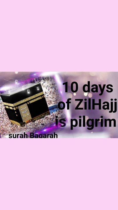 10 days of ZilHajj is pilgrim