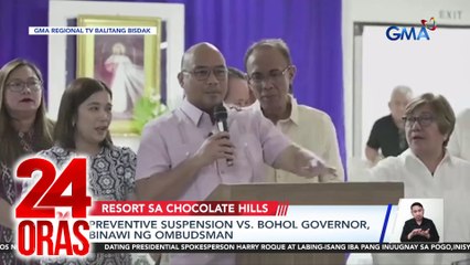 Preventive suspension vs. Bohol governor, binawi ng Ombudsman | 24 Oras