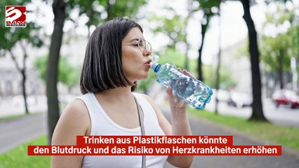 Tải video: Trinken aus Plastikflaschen könnte den Blutdruck und das Risiko von Herzkrankheiten erhöhen