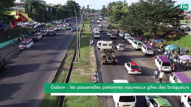 [#Reportage] Gabon : les passerelles piétonnes nouveaux gîtes des braqueurs