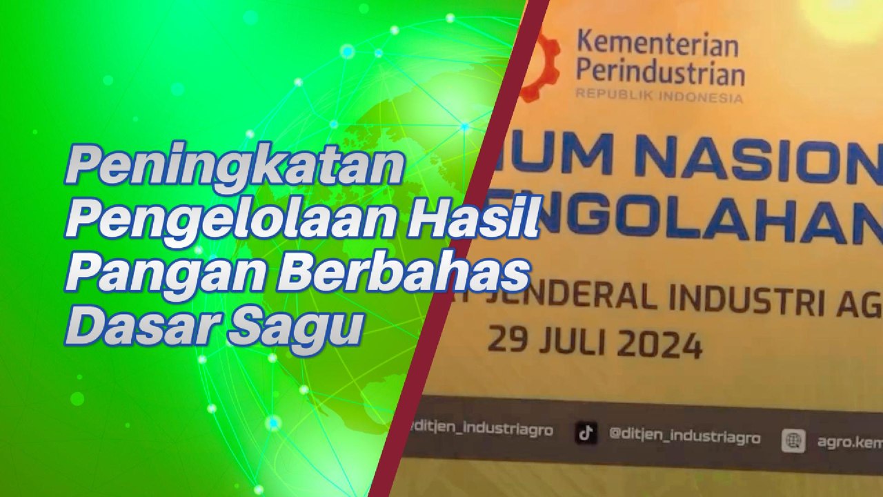 Peningkatan Pengelolaan Pangan Berbahan Dasar Sagu Di Terapkan Menperin