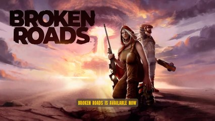 Broken Roads Official Launch Trailer