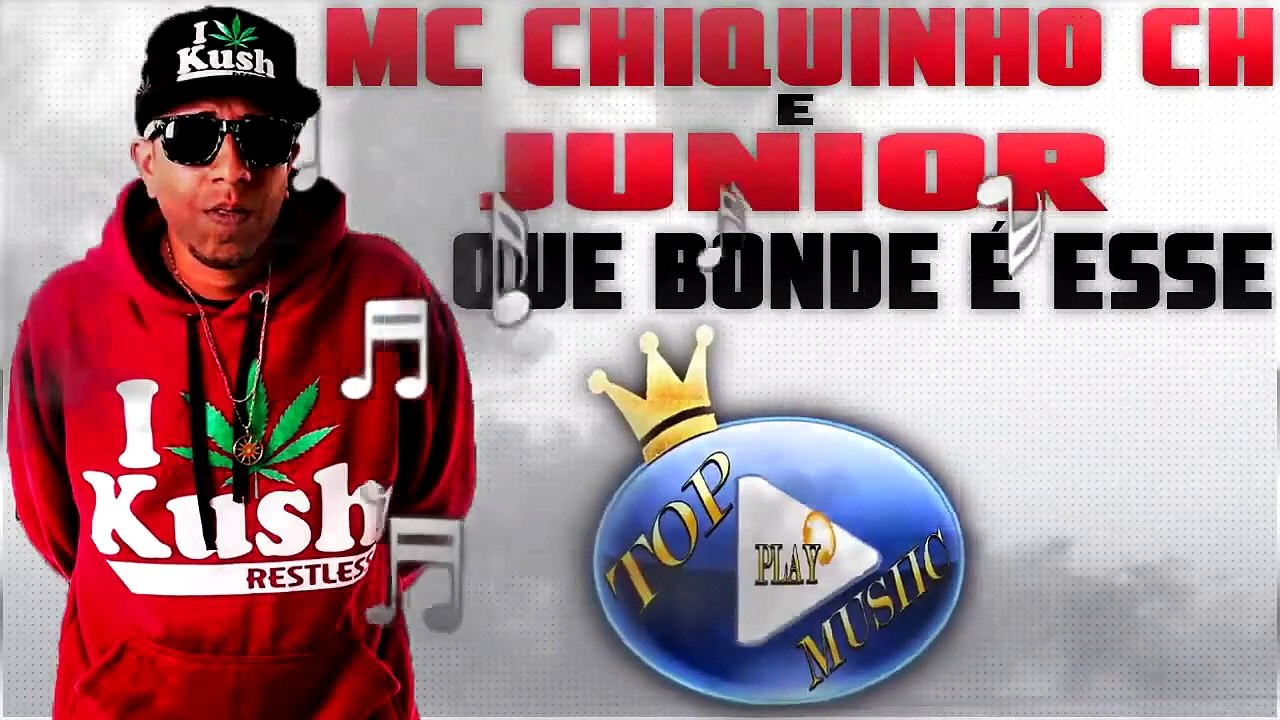 MC CHIQUINHO CH & JUNIOR - QUE BONDE É ESSE ♪(DOWNLOAD)♫