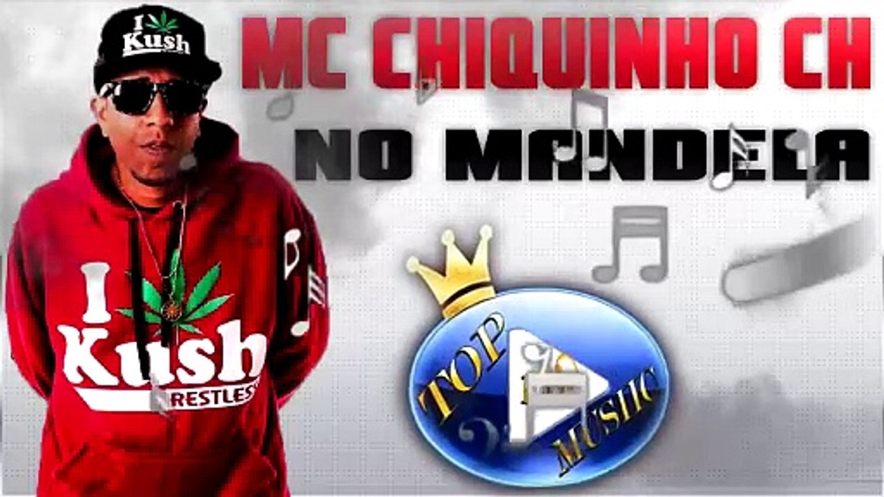 MC CHIQUINHO CH - NO MANDELA ♪(DOWNLOAD)♫