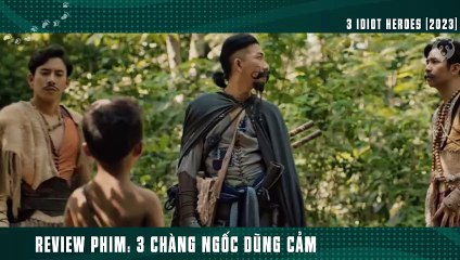 [Review Phim] 3 Chàng Lù Khù Đại Chiến Băng Thổ Phỉ Giải Cứu Dân Làng