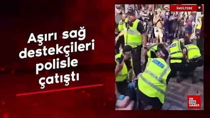 İngiltere’de aşırı sağ destekçileri polisle çatıştı