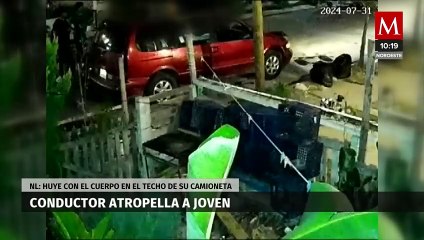 Conductor atropella a hombre y huye con el cuerpo en el techo de su camioneta en NL