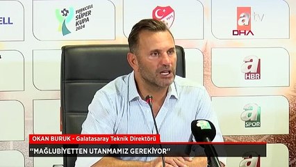 Okan Buruk: Mağlubiyetten utanmamız gerekiyor