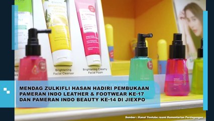 Mendag Zulkifli Hasan Resmikan Pameran Indo Leather and Footwear dan Indo Beauty di JIExpo