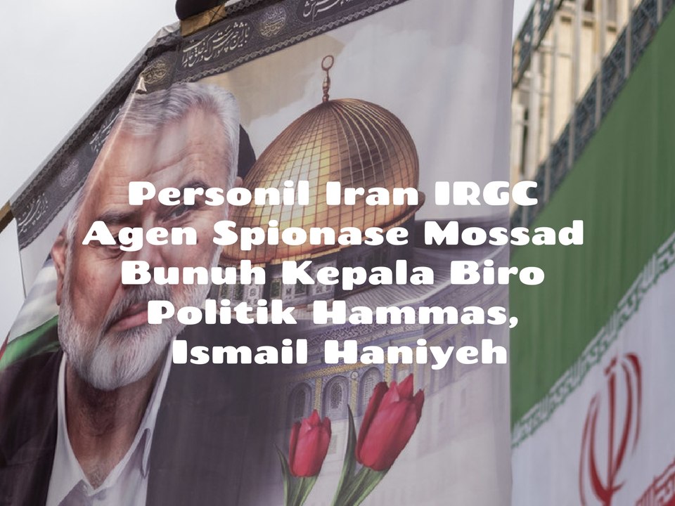 Iran Tangkap Perwira Iran Islamic Revolutionary Guard Coprs  Bantu Israel bunuh Ismail Haniyeh, Kepala Biro Politik Hammas, Rabu, 31 Juli 2024. Simak Kisah Legendaris Agen Spionase Mossad, Eli Cohen di Suriah, dan Ashraf Marwan di Mesir