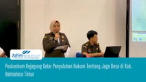 Puskenkum Kejagung Gelar Penyuluhan Hukum Tentang Jaga Desa di Kab. Halmahera Timur