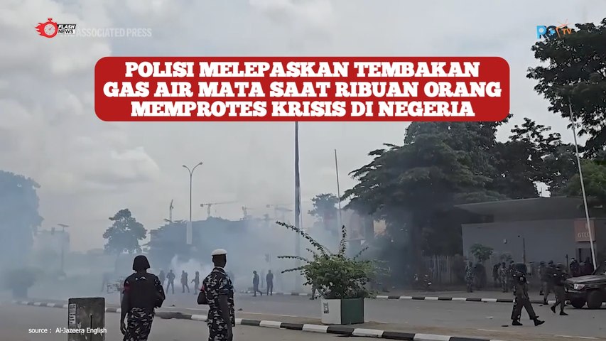 Polisi Melepaskan Tembakan Gas Air Mata Saat Ribuan Orang Memprotes Krisis di Negeria