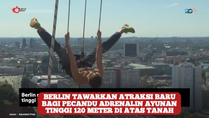 Berlin Tawarkan Atraksi Baru Bagi Pecandu Adrenalin Ayunan Tinggi 120 Meter di Atas Tanah