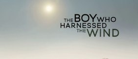 The Boy Who Harnessed The Wind (2019) Complete Movie