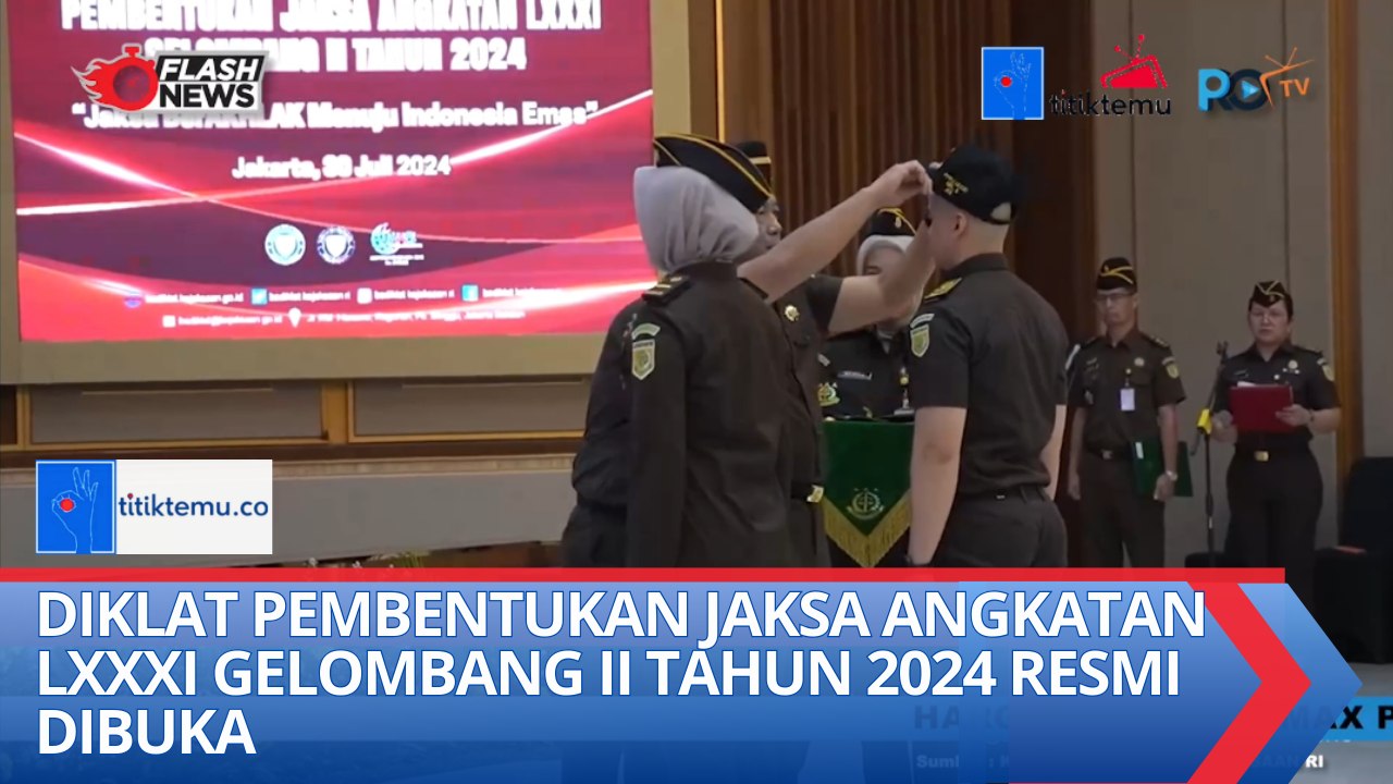 Diklat Pembentukan Jaksa Angkatan LXXXI Gelombang II Tahun 2024 Dibuka