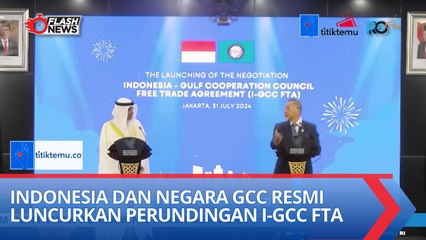 Indonesia dan Negara GCC Resmi Luncurkan Perundingan I-GCC FTA