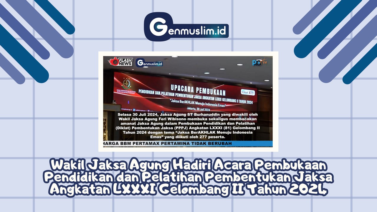 Wakil Jaksa Agung Hadiri Acara Pembukaan Pendidikan dan Pelatihan Pembentukan Jaksa Angkatan LXXXI Gelombang II Tahun 2024