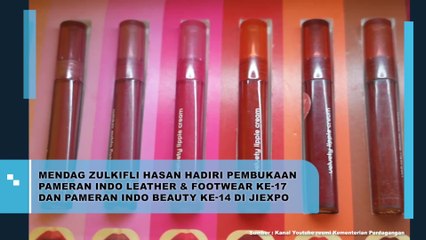 Mendag Zulkifli Hasan Hadiri Pembukaan Pameran Indo Leather & Footwear ke-17 dan Pameran Indo Beauty ke-14 di JIEXPO