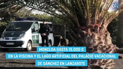 Moncloa gasta 15.000 € en la piscina y el lago artificial del palacio vacacional de Sánchez en Lanzarote