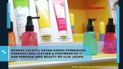 Mendag Zulkifli Hasan Hadiri Pembukaan Pameran Indo Leather & Footwear Ke-17 dan Pameran Indo Beauty Ke-14 di Jiexpo