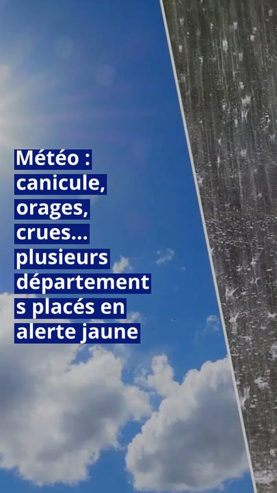 Météo : canicule, orages, crues… plusieurs départements placés en alerte jaune