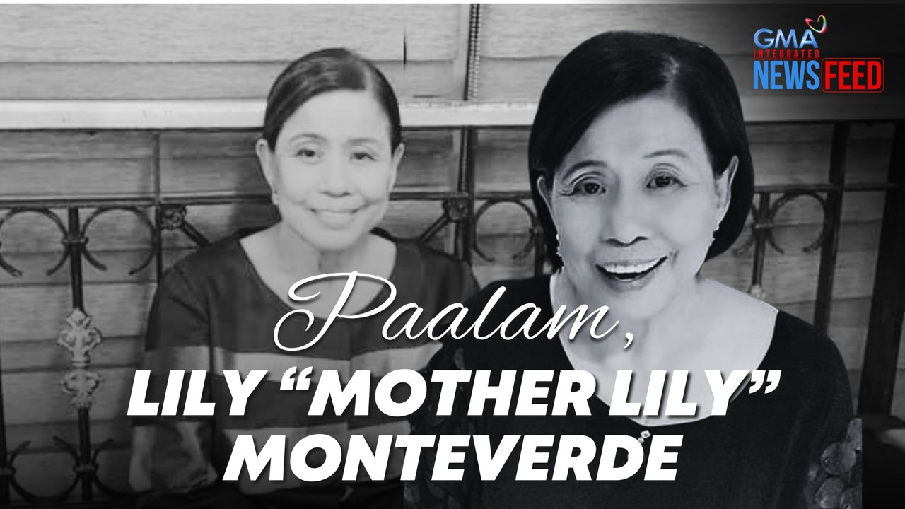 Mother Lily Monteverde, pumanaw na sa edad na 84 | GMA Integrated Newsfeed