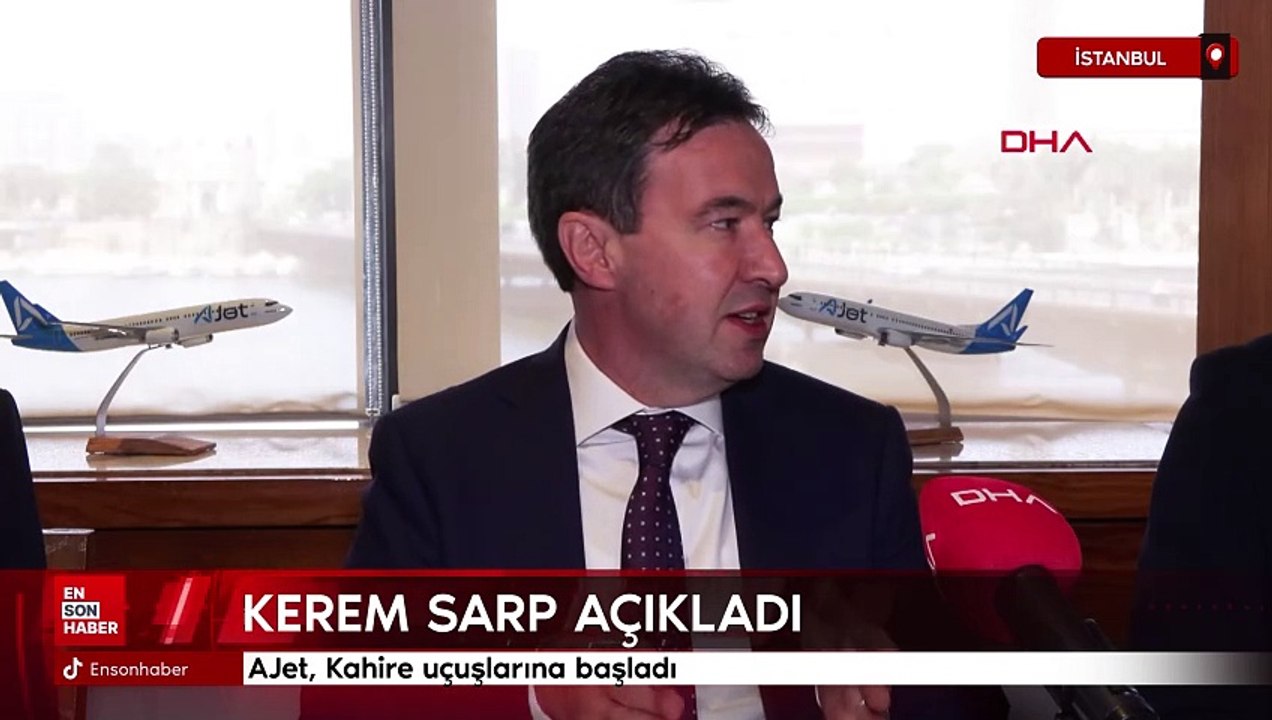 Kerem Sarp: AJet, Kahire uçuşlarına başladı