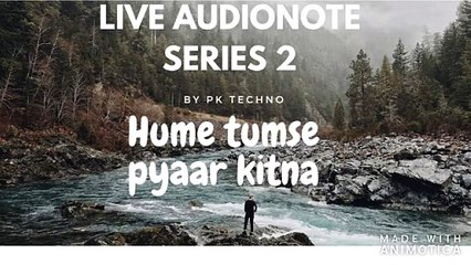 Live audionote series 2 hume tumse pyaar kitna (1)