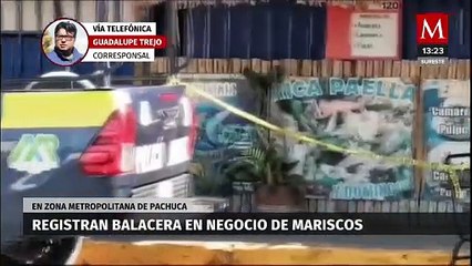 Registran balacera en negocio de mariscos en Pachuca; hay varios heridos