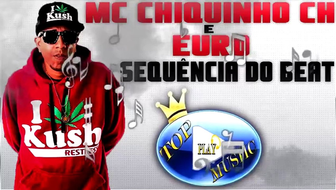 MC CHIQUINHO CH & EURO - SEQUÊNCIA DO BEAT ♪(DOWNLOAD)♫