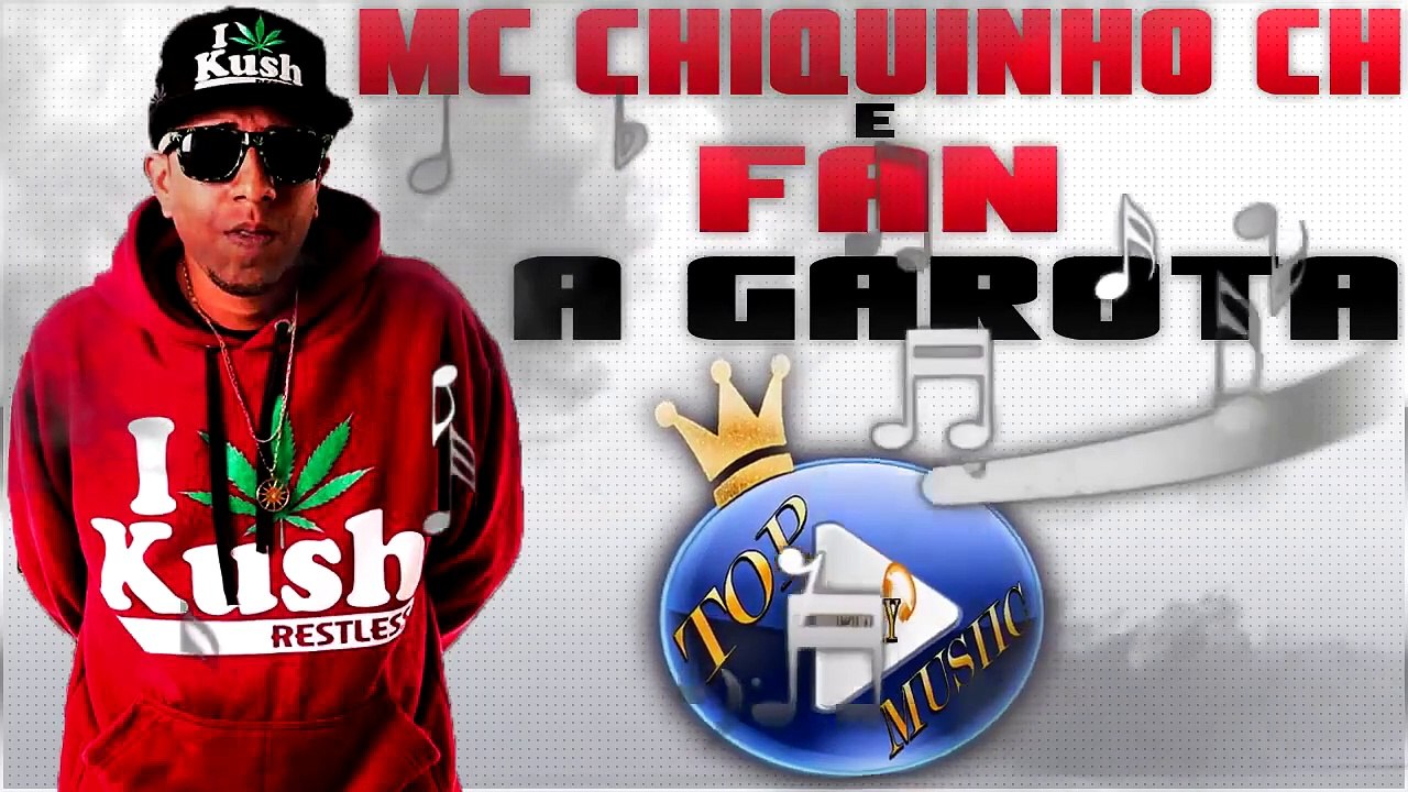 MC CHIQUINHO CH & FAN - A GAROTA ♪(DOWNLOAD)♫