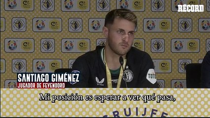 Santiago Giménez confirma que su futuro sigue siendo incierto: 'Estoy esperando a ver qué pasa'