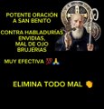   POTENTE ORACIÓN CONTRA ENVIDIAS HABLADURÍAS MAL DE OJO ETC, SAN BENITO 