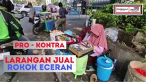 Larangan Jual Rokok Eceran, Tuai Pro dan Kontra