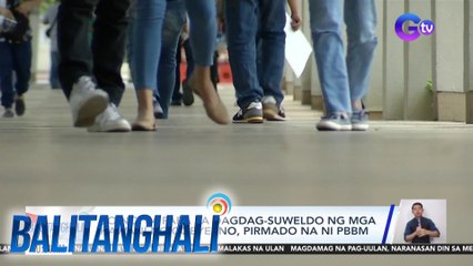 EO No. 64 sa dagdag-suweldo ng mga kawani ng gobyerno, pirmado na ni PBBM | Balitanghali