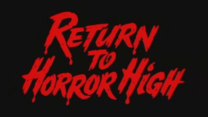 Return to Horror High (1987) - School of Deadly Secrets