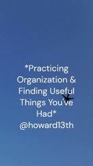 "*Practicing Organization & Finding Useful Things You've Had*" 08_03_2024 Music