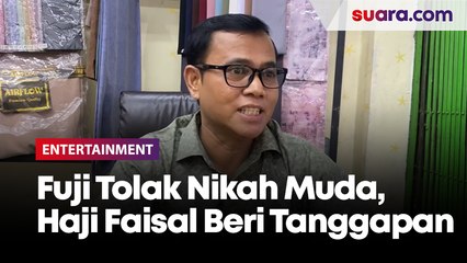 Fuji Tolak Nikah Muda Karena Pikirkan Gala, Haji Faisal: Itu Jadi Kewajibannya