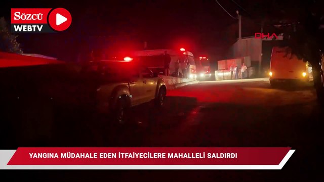 Bursa’da yangına müdahale eden itfaiyecilere mahalleli saldırdı, jandarma uyarı ateşi açtı