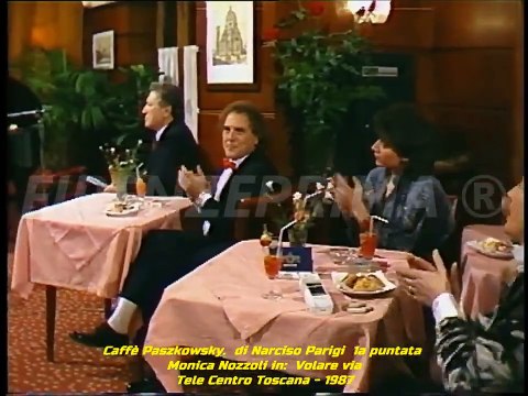 Caffè Paszkowsky. di Narciso Parigi. Monica Nozzoli in Volare via - Tele Centro Toscana 1987